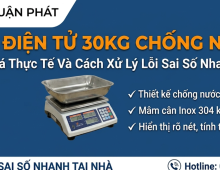 Cân Điện Tử 30kg Chống Nước: Đánh Giá Thực Tế Và Cách Xử Lý Lỗi Sai Số Nhanh Nhất